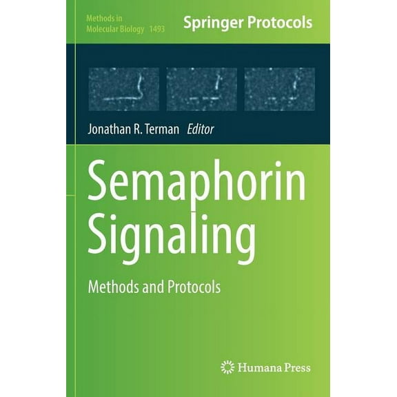 Methods in Molecular Biology Semaphorin Signaling: Methods and Protocols, Book 1493, (Hardcover)