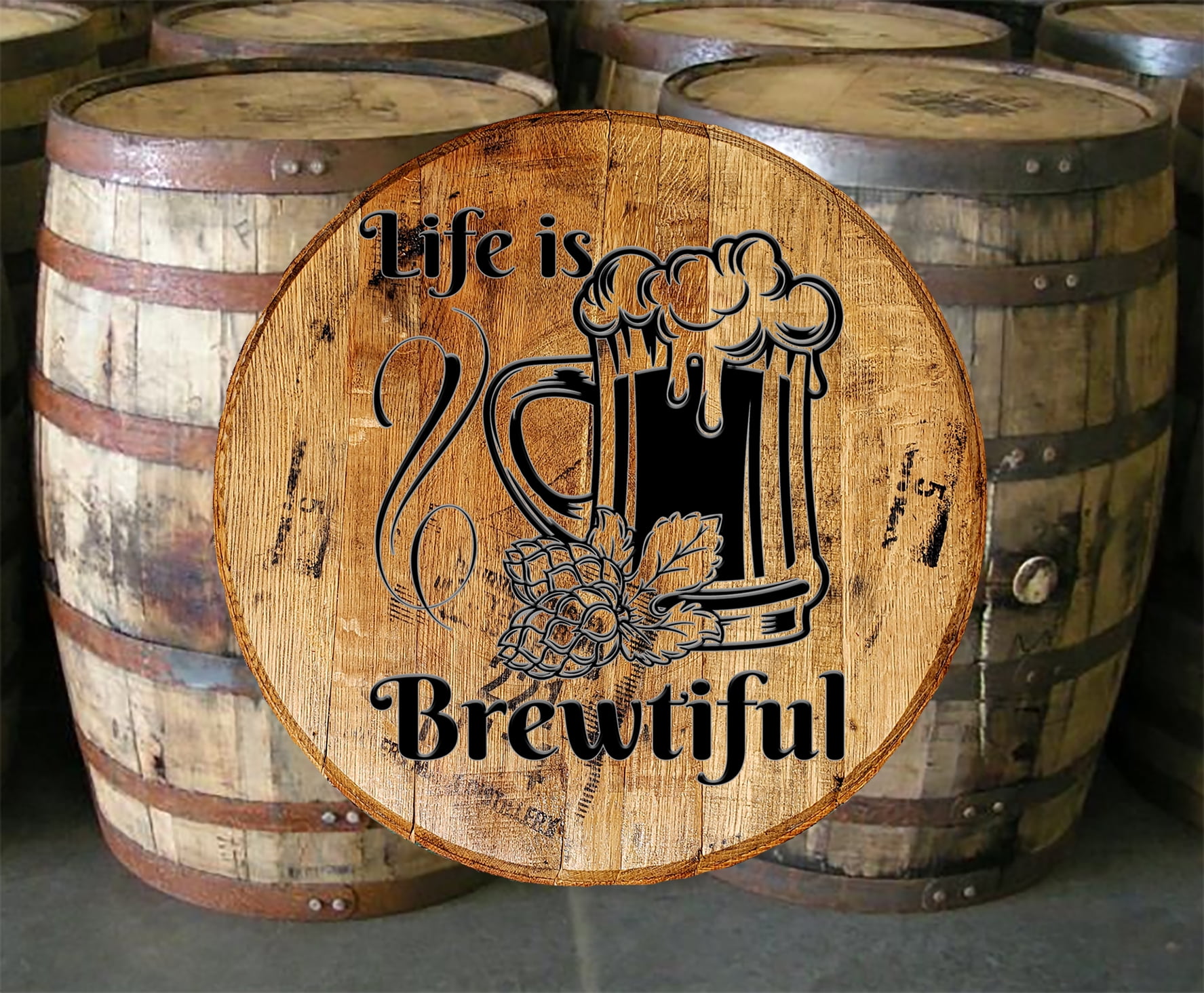 Whiskey Barrel Head Life is Brewtiful Home Brew Bar Sign Home Decor