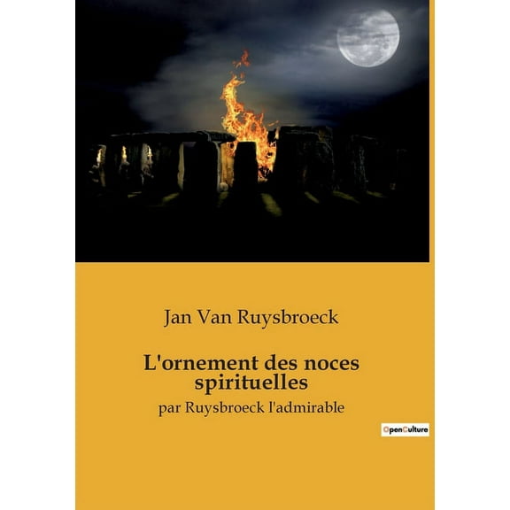 L'ornement des noces spirituelles: par Ruysbroeck l'admirable, (Paperback)