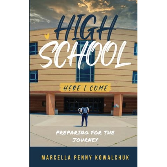 Pre-Owned High School Here I Come: Preparing for the journey (Paperback) 1990461077 9781990461071