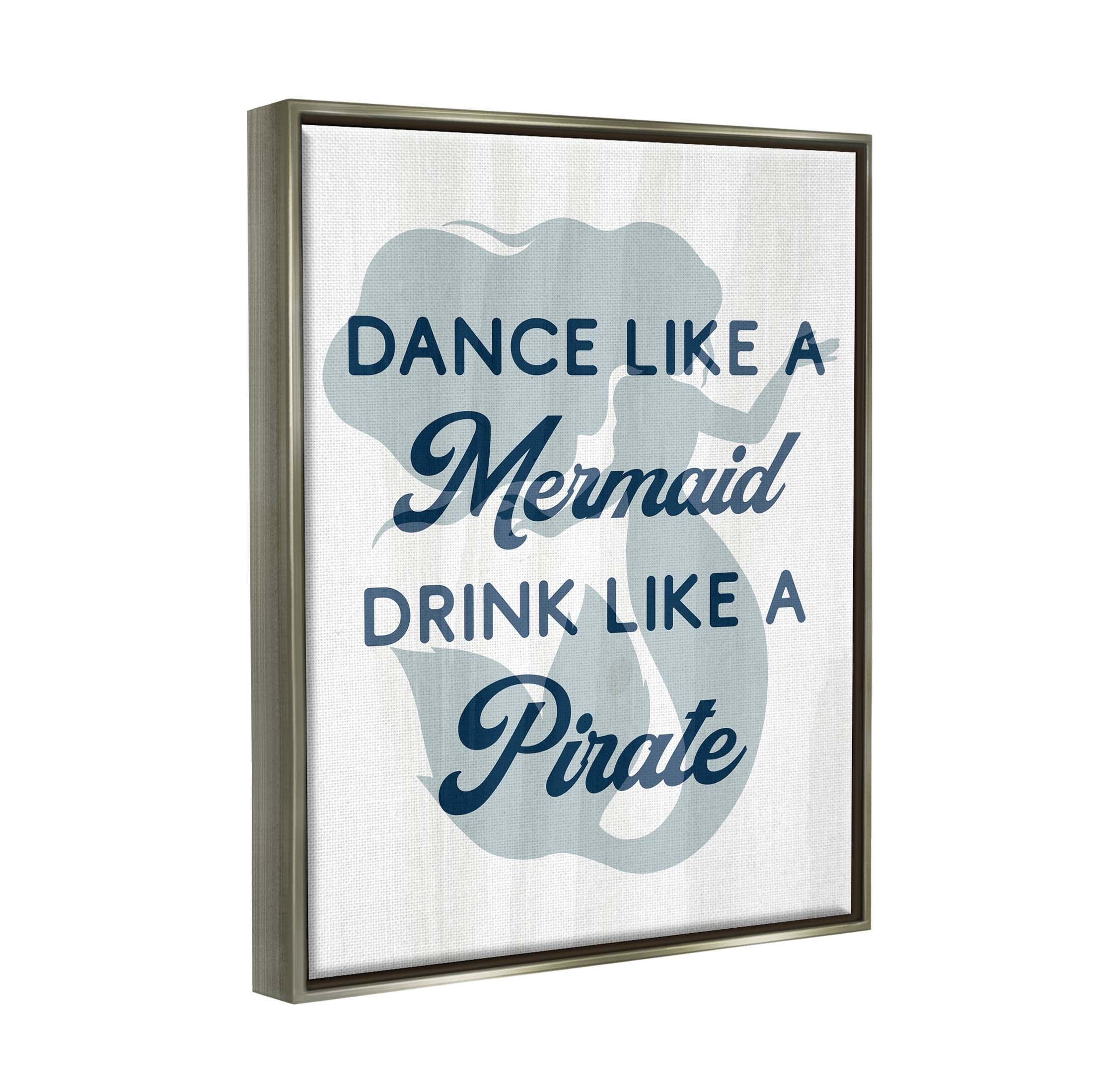 Stupell Industries Dance Like A Mermaid Phrase Graphic Art Luster Gray Floating Framed Canvas Print Wall Art, Design by Lil' Rue