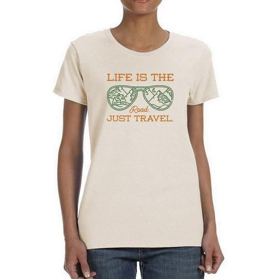 Life Is The Road. Just Travel T-Shirt Women -Smartprints Designs, Female x-Large