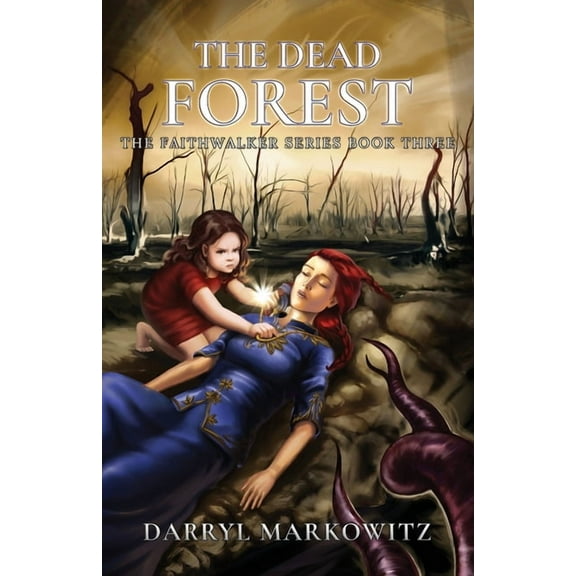 The Dead Forest: The Faithwalker Series Book Three, (Paperback)