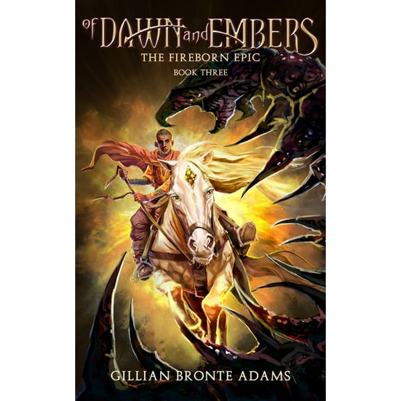 The Fireborn Epic Of Dawn and Embers: Volume 3, (Hardcover)
