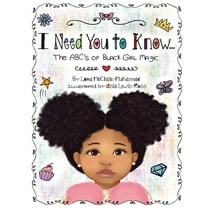 I Need You To Know: The ABC's of Black Girl Magic, (Paperback)