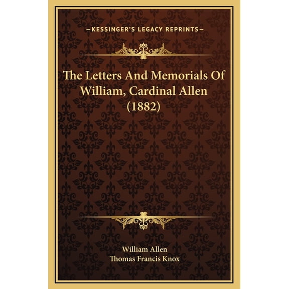 The Letters And Memorials Of William, Cardinal Allen (1882) (Hardcover)