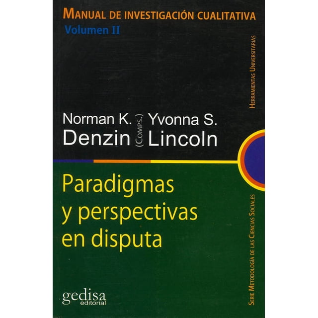 MANUAL DE INVESTIGACION CUALITATIVA VOL. II PARADIGMAS Y PERSPECTIVAS EN DISPUTA GEDISA NORMAN K. DENZIN / YVONNA S. LINCOLN