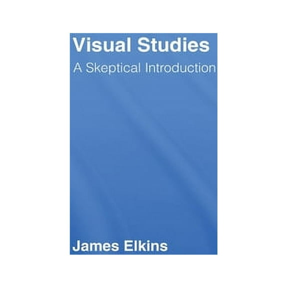 Visual Studies: A Skeptical Introduction, (Hardcover)