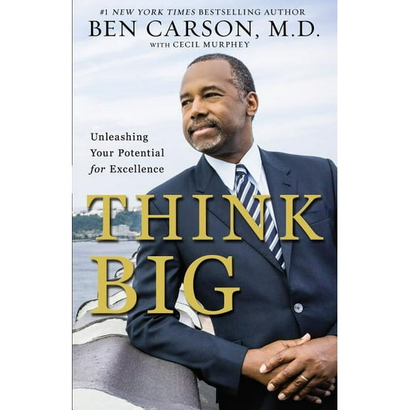 Think Big: Unleashing Your Potential for Excellence, (Paperback)