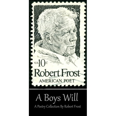 Robert Frost - A Boys Will - eBook