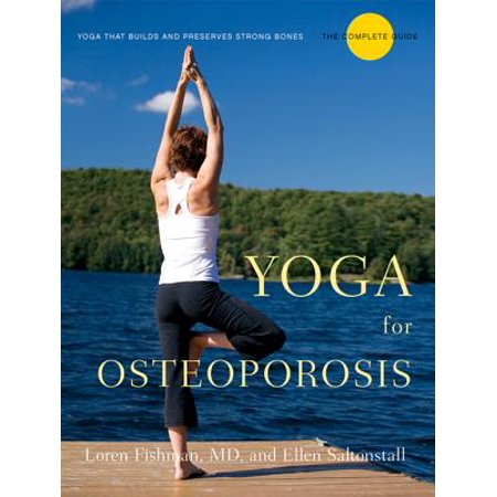 Yoga for Osteoporosis: The Complete Guide - eBook (Best Yoga For Osteoporosis)