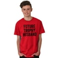 thumbnail image 5 of Future Trophy Husband Engagement Men's Graphic T Shirt Tees Brisco Brands M, 5 of 6