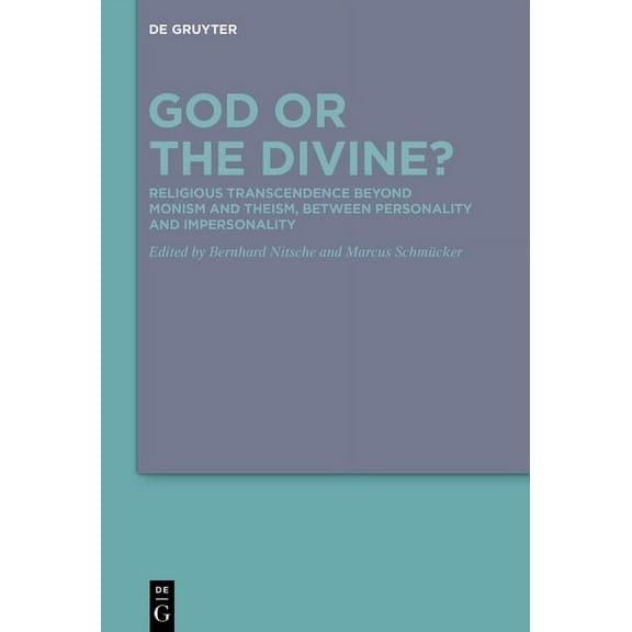 God or the Divine?: Religious Transcendence Beyond Monism and Theism, Between Personality and Impersonality, (Hardcover)