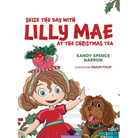 Seize the Day with Lilly Mae at the Christmas Tea, (Hardcover)