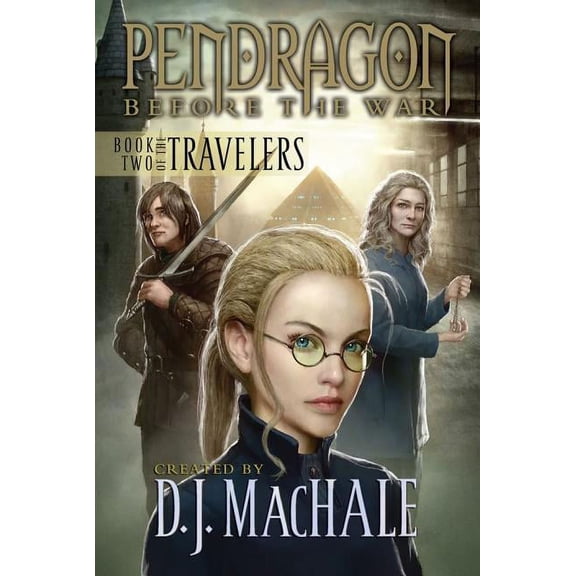 Pendragon: Before the War Book Two of the Travelers, Book 2, (Paperback)