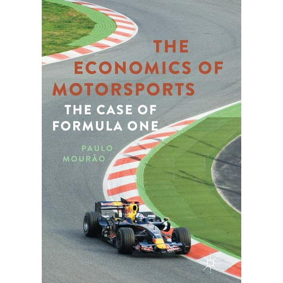 The Economics of Motorsports: The Case of Formula One, (Paperback)