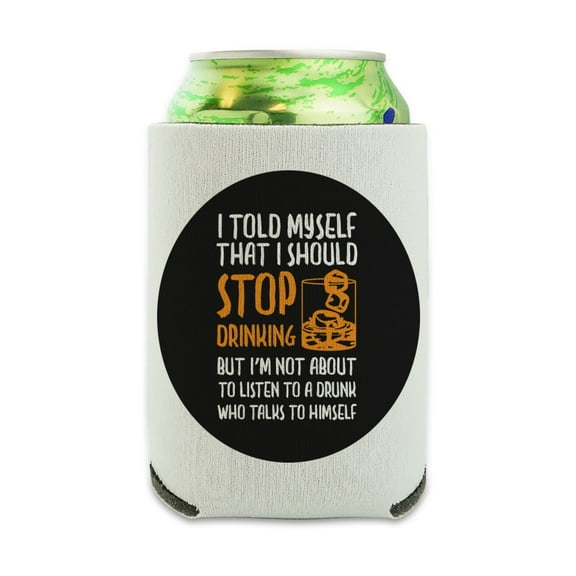 I Told Myself I Should Stop Drinking Funny Can Cooler - Drink Sleeve Hugger Collapsible Insulator - Beverage Insulated Holder