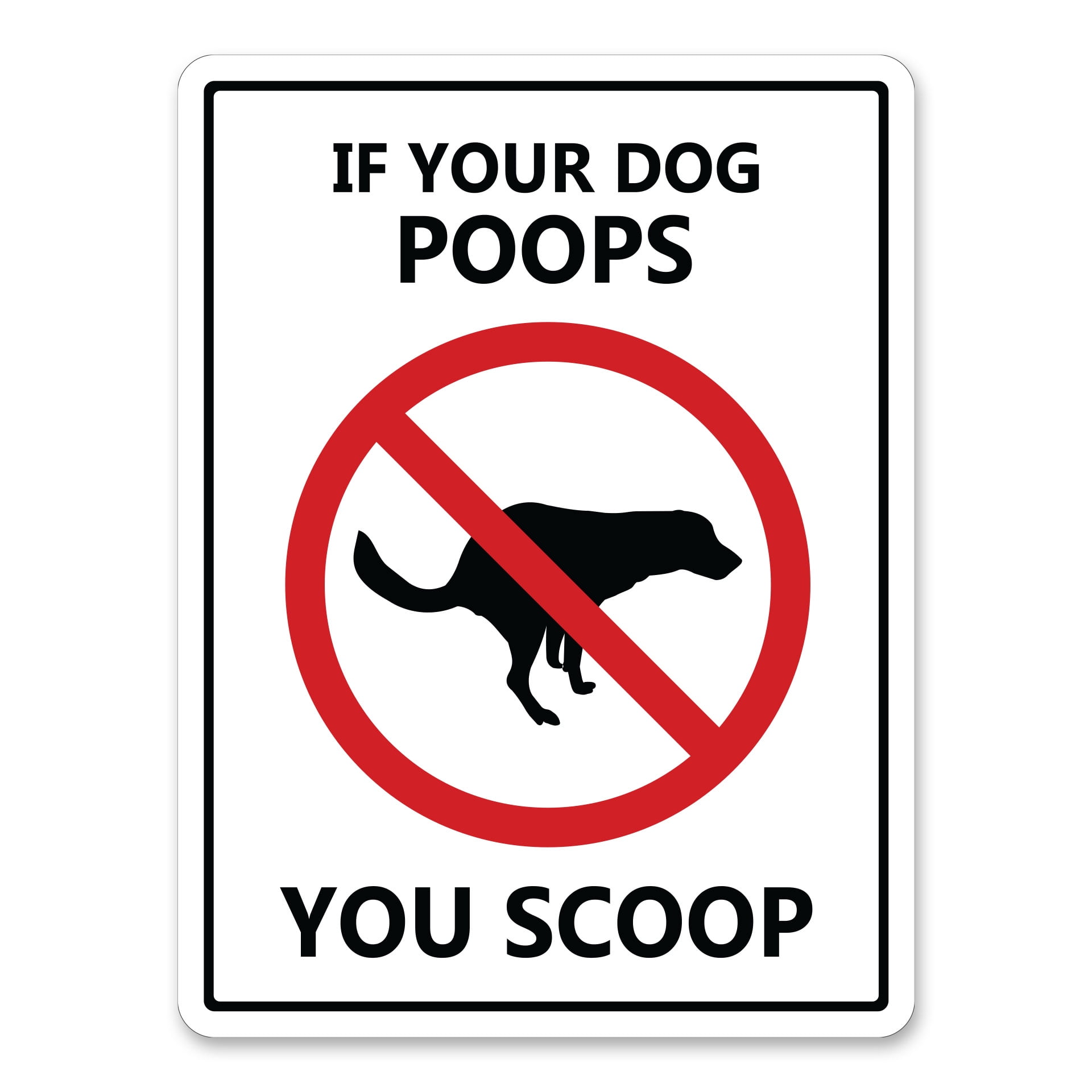 If Your Dog Poops You Scoop, 9"x12" Plastic Sign