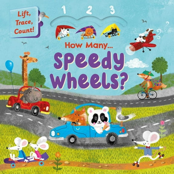 How Many Speedy Wheels?: Lift, Trace, Count!, (Board Book)
