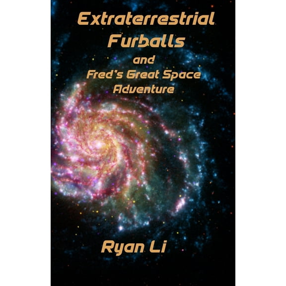 Extraterrestrial Furballs and Fred's Great Space Adventure, (Paperback)