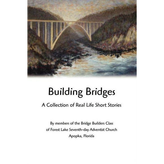 Building Bridges : A Collection Of Real Life Short Stories
