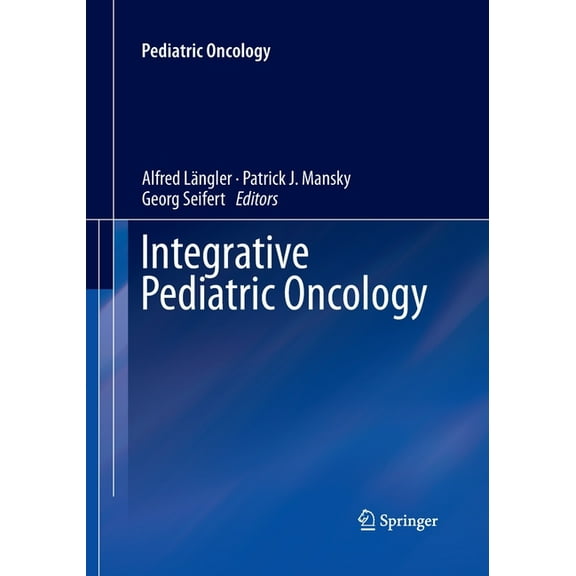 Pediatric Oncology Integrative Pediatric Oncology, (Paperback)