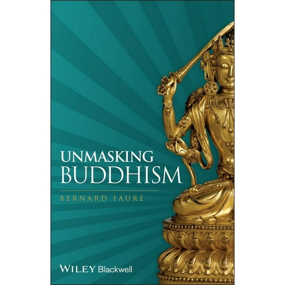 Unmasking Buddhism, (Paperback)