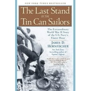 Pre-Owned The Last Stand of the Tin Can Sailors: The Extraordinary World War II Story of the U.S. (Paperback 9780553381481) by James D Hornfischer