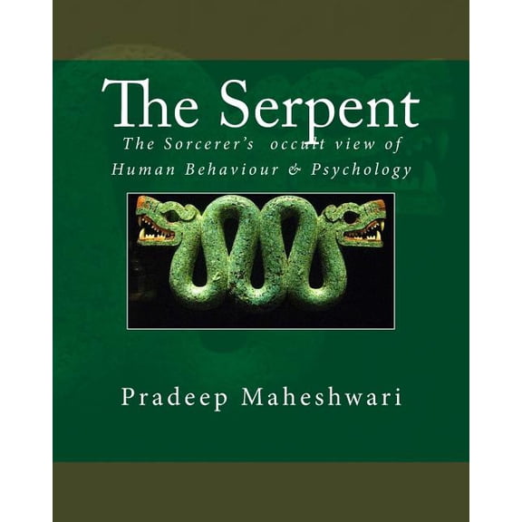The Serpent: The Sorcerer's occult view of Human Behaviour & Psychology, (Paperback)