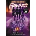 thumbnail image 2 of Pretty Little Liars Pretty Little Liars #2: Flawless, Book 2, (Paperback), 2 of 3