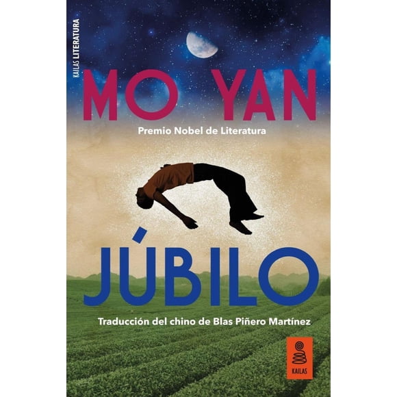 Júbilo, de Mo Yan, Kailas, Blanda, 2020