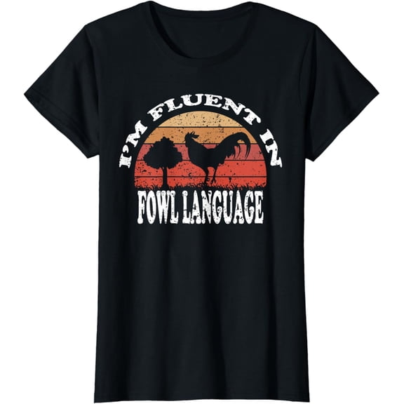 Chicken Lovers I’m Fluent In Fowl Language, Groove Chicken T-Shirt mens t shirt,black,women,funny,misfits,men,journey