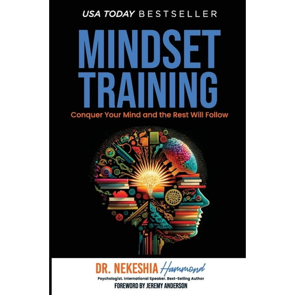 Mindset Training: Conquer Your Mind and the Rest Will Follow, (Paperback)