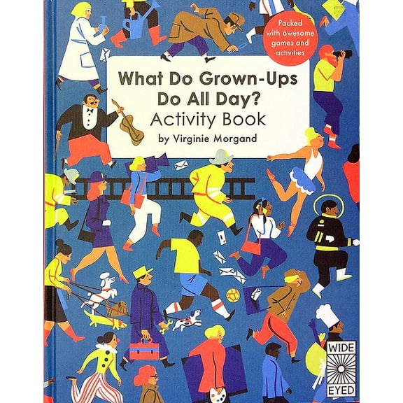 What Do Grown-Ups Do All Day? Activity Book