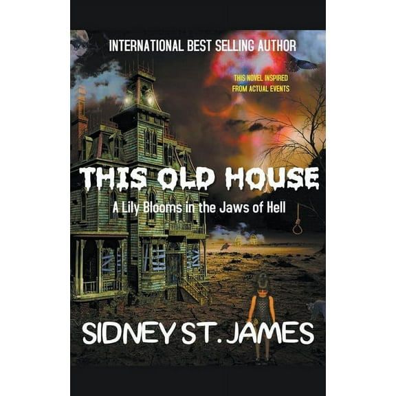 Victorian Mystery This Old House - A Lily Blooms in the Jaws of Hell, Book 1, (Paperback)