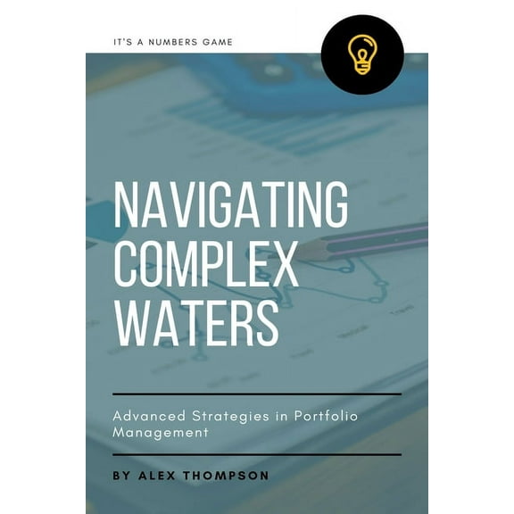Navigating Complex Waters: Advanced Strategies in Portfolio Management, (Paperback)