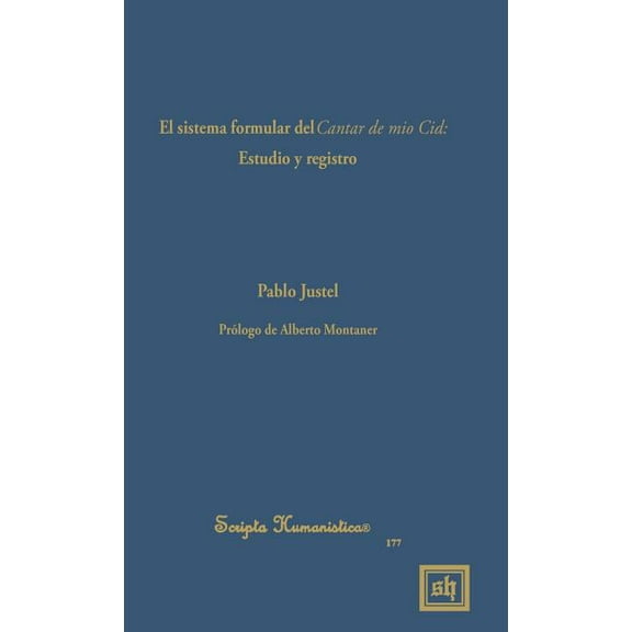 Scripta Humanistica: El Sistema Formular del Cantar de Mio Cid (Hardcover)