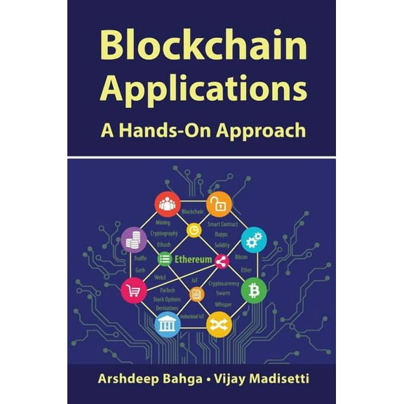 Blockchain Applications: A Hands-On Approach, (Hardcover)