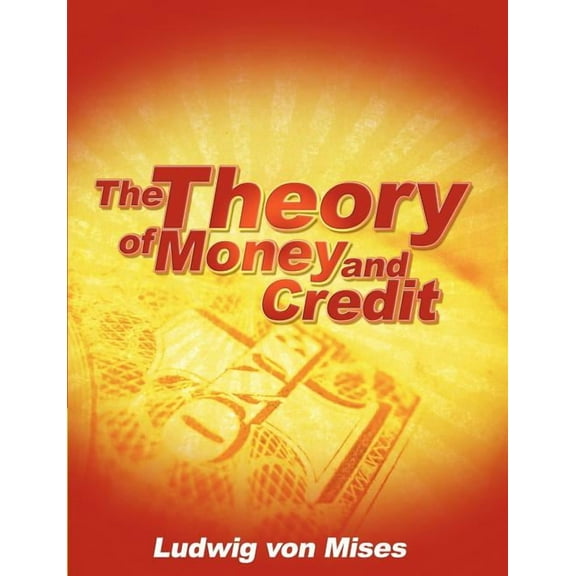 The Theory of Money and Credit (Paperback)