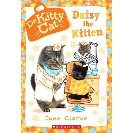 3 Daisies - Daisy the Kitten (Dr. Kittycat #3)