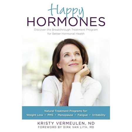 Happy Hormones : The Natural Treatment Programs for Weight Loss, PMS, Menopause, Fatigue, Irritability, Osteoporosis, Stress, Anxiety, Thyroid Imbalances and (Best Antidepressant For Weight Loss And Anxiety)