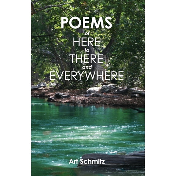 Poems of Here to There and Everywhere, (Paperback)