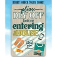 thumbnail image 2 of Metal Sign - Please Dry Off Before Entering The House - Durable Metal Sign - Use Indoor/Outdoor - Makes a Great Beach House Decor and Housewarming Gift Under $20 (8" x 12"), 2 of 5