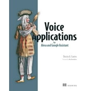 Voice Applications for Alexa and Google Assistant (Edition 1) (Paperback)
