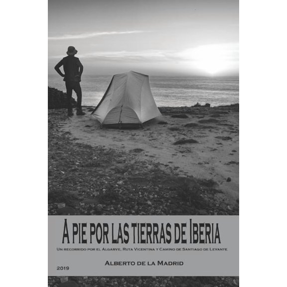 A pie por las tierras de Iberia Spanish Edition Paperback 1070255076 9781070255071 Alberto de la Madrid Molinero