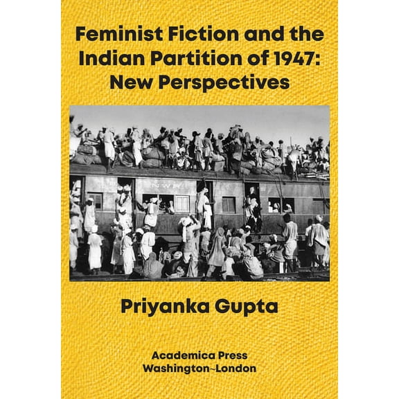 Feminist Fiction and the Indian Partition of 1947: New Perspectives, (Hardcover)