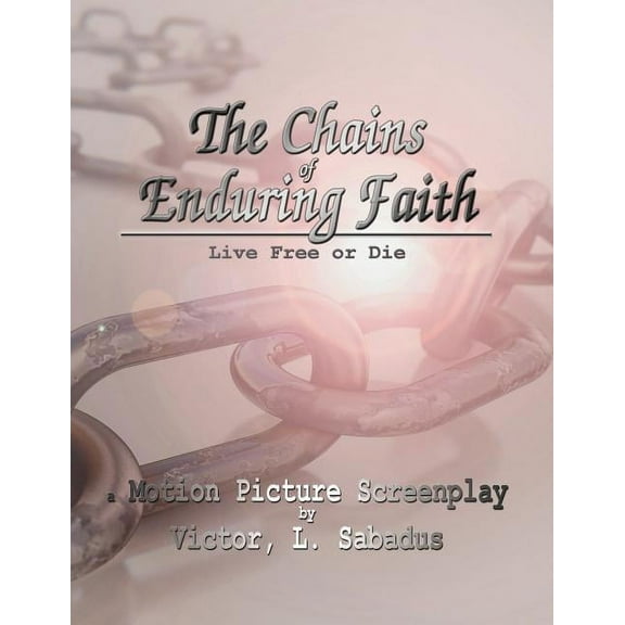 The Chains of Enduring Faith, (Paperback)