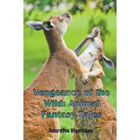Vengeance of the Wild: Animal Fantasy Tales (Paperback)