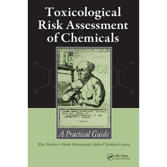 Toxicological Risk Assessment of Chemicals: A Practical Guide, (Hardcover)
