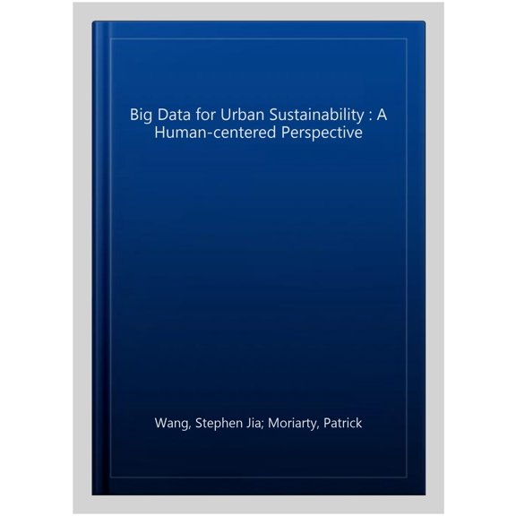 Pre-Owned Big Data for Urban Sustainability: A Human-Centered Perspective (Hardcover)